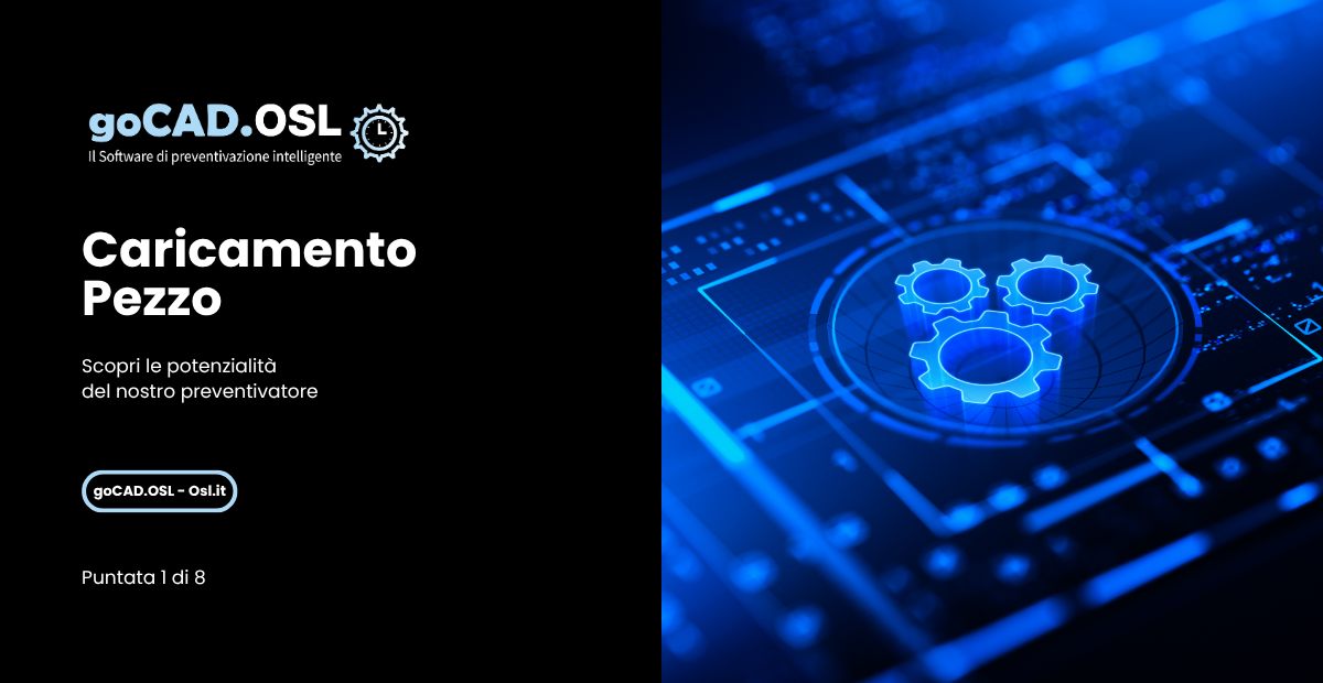 Caricamento del pezzo con goCAD.OSL